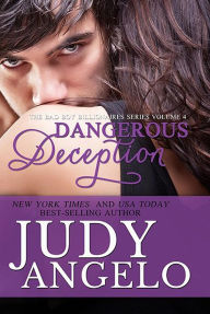Dangerous Deception (The BAD BOY BILLIONAIRES Series, #4)