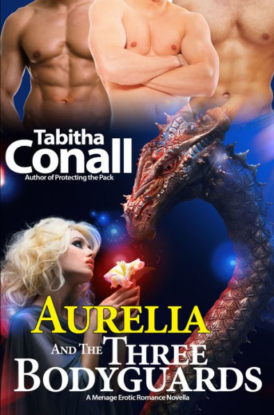 Aurelia and the Three Bodyguards, A Menage Erotic Romance