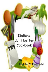 Italians do it better Cookbook