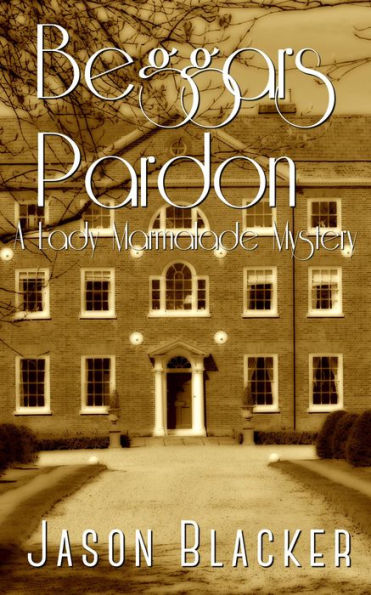 Beggar's Pardon (A Lady Marmalade Mystery, #1)