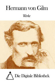 Title: Werke von Hermann von Gilm, Author: Hermann von Gilm