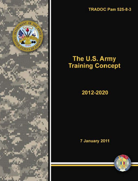 Tradoc Pam 525-8-3 The U.s. Army Training Concept 2012-2020 By United 