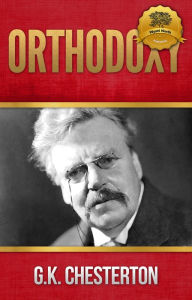 Title: Orthodoxy, Author: G. K. Chesterton