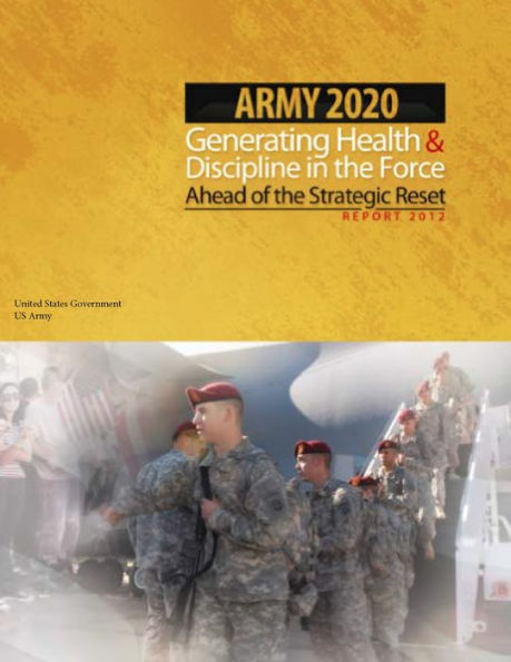 Army 2020 Generating Health & Discipline in the Force Ahead of the Strategic Reset