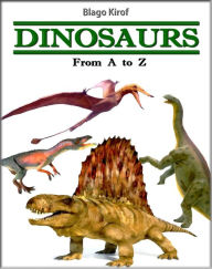 Title: Dinosaurs: From A to Z, Author: Blago Kirof