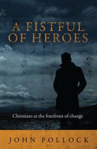 Title: A Fistful of Heroes, Author: John Pollock