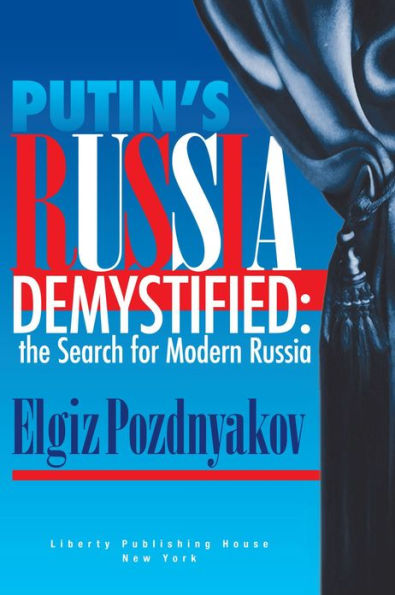 Putin's Russia Demystified: The Search for Modern Russia