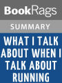What I Talk About When I Talk About Running by Haruki Murakami l Summary & Study Guide