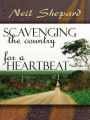 SCAVENGING THE COUNTRY FOR A HEARTBEAT: Poems