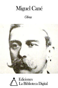 Title: Obras de Miguel Cané, Author: Miguel Cané