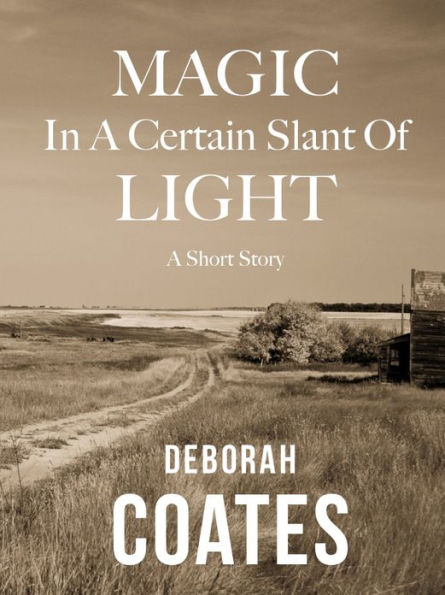 Magic In A Certain Slant Of Light