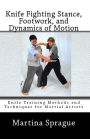 Knife Fighting Stance, Footwork, and Dynamics of Motion