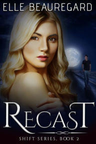 Title: RECAST, Author: Elle Beauregard