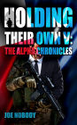 Holding Their Own V: The Alpha Chronicles