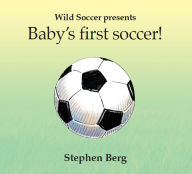 Title: Baby First Soccer!, Author: Stephen Berg