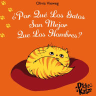 Title: ¿ Por Qué Los Gatos Son Mejor Que Los Hombres ?, Author: Olivia Vieweg