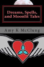 Dreams, Spells, and Moonlit Tales