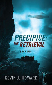 Title: Precipice: The Retrieval (Book Two), Author: Kevin J. Howard