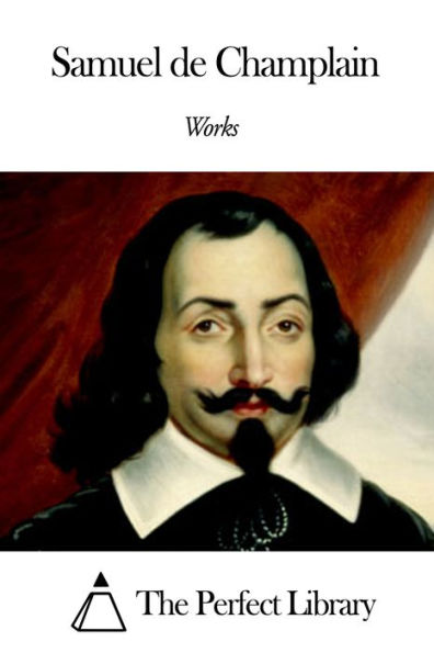 Works of Samuel de Champlain