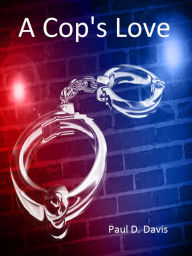 Title: A Cops Love 1, Author: Paul Davis