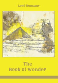 The Book of Wonder (Illustrated)