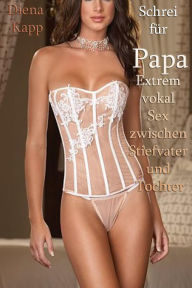 schrei papa extrem vokal zwischen stiefvater tochter diena kapp schrei papa extrem vokal zwischen stiefvater tochter diena kapp