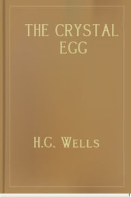 Title: The Crystal Egg, Author: H. G. Wells