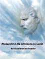 Plutarch's Life of Cicero in Latin: An Acceleration Reader