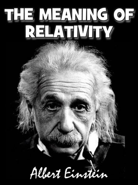 The Meaning of Relativity (illustrated)