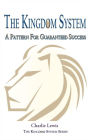 The Kingdom System: A Pattern for Guaranteed Success