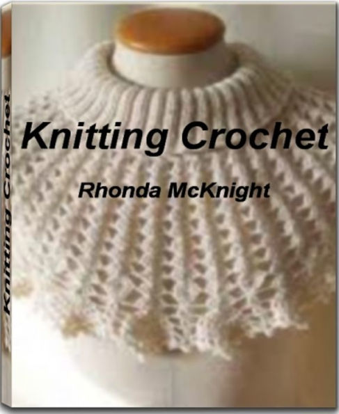 Knitting Crochet: A Practical Guide to Knitting Techniques, Knitting Crochet, Knitting Supplies, Crochet Thread and More