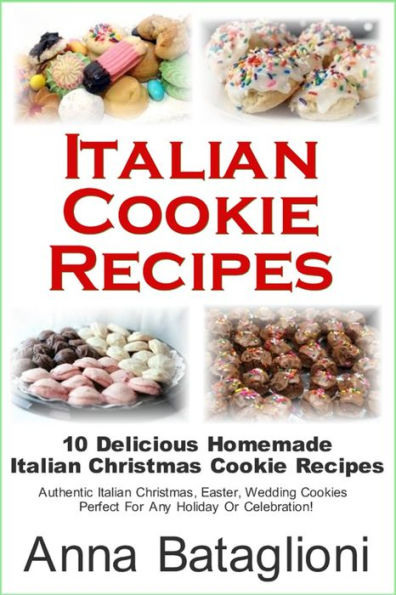 Italian Cookie Recipes - 10 Delicious Homemade Italian Christmas Cookie Recipes