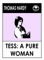 Thomas Hardy's Tess of the D'Urbervilles, Tess a pure woman faithfully presented