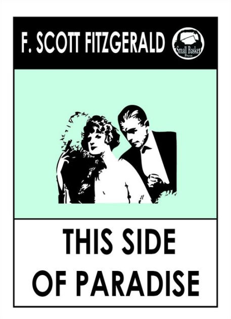 an analysis of this side of paradise a novel by f scott fitzgerald Free summary and analysis of the events in f scott fitzgerald’s this side of paradise that but the sad thing about this book is that fitzgerald ends it. an analysis of this side of paradise a novel by f scott fitzgerald Free summary and analysis of the events in f scott fitzgerald’s this side of paradise that but the sad thing about this book is that fitzgerald ends it.