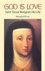God is Love Saint Teresa Margaret: Her Life