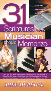 Title: 31 Scriptures Every Musician Should Memorize, Author: Mike Murdock