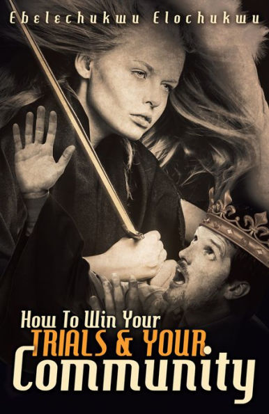 How To Win Your Trials & Your Community
