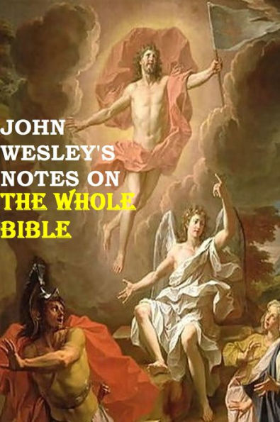 John Wesley's Notes on The Entire Bible
