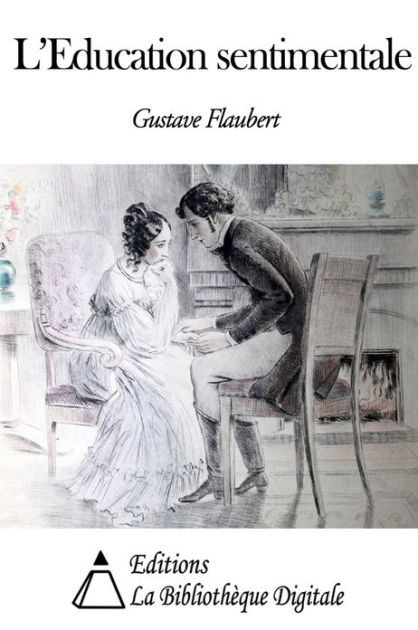 Leducation Sentimentale By Gustave Flaubert Ebook Barnes And Noble® 1621