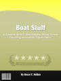 Boat Stuff: A Complete Guide To Boat Supplies, Buying, Covers, Launching, Accessories, Tips And More!