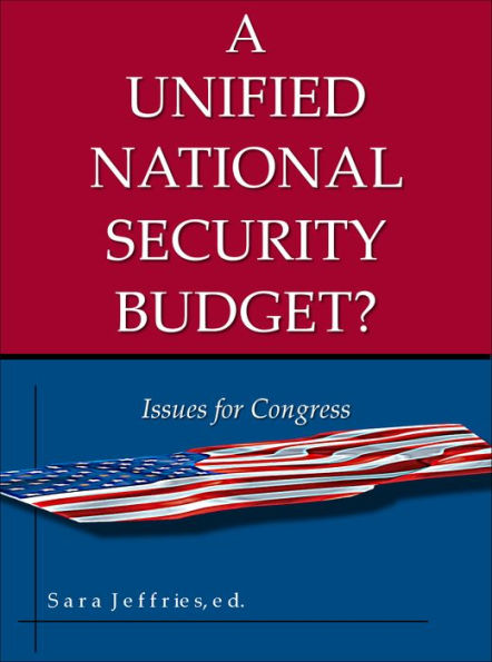 A Unified National Security Budget? Issues for Congress