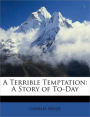 A Terrible Temptation: A Romance Classic By Charles Reade! AAA+++