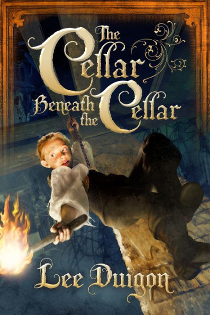 The Cellar Beneath the Cellar (Bell Mountain, 2) by Lee Duigon | eBook |  Barnes & Noble®