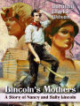 Lincoln's Mothers, A Story of Nancy and Sally Lincoln