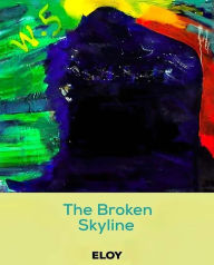 Title: The Broken Skyline: A Modern New York City Romance, Author: Eloy