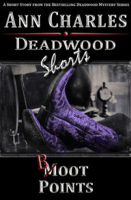 Title: Deadwood Shorts - Boot Points, Author: Ann Charles