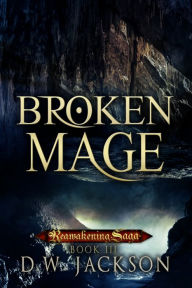 Title: Broken Mage, Author: D.W. Jackson