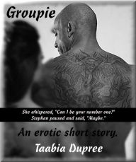 Title: Groupie, Author: Taabia Dupree