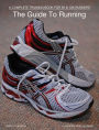 The Guide To Running: A Complete Training Book For 5k & 10k Runners