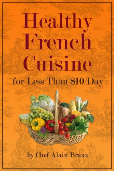 Healthy French Cuisine For Less Than $10/Day